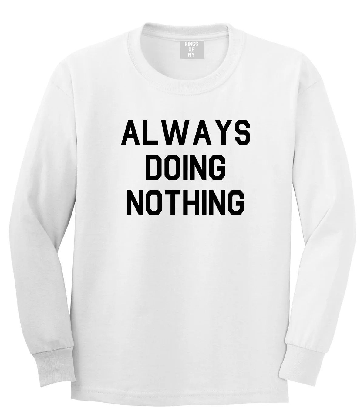 Always Doing Nothing Mens Long Sleeve T-Shirt