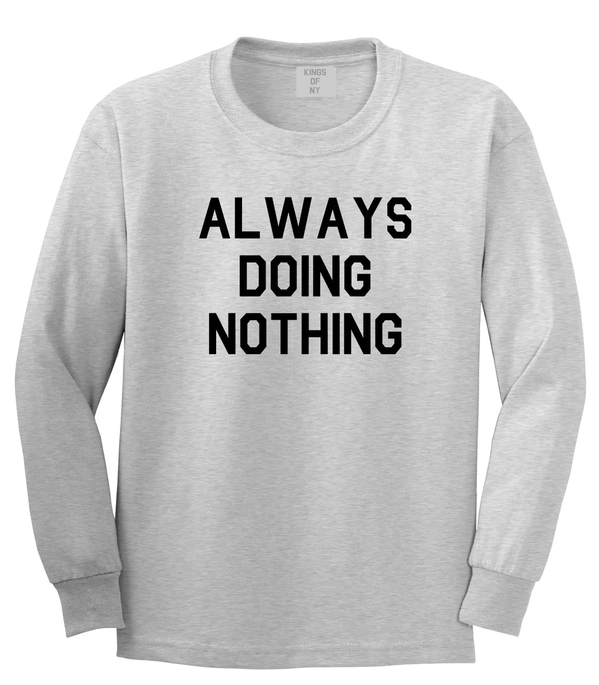 Always Doing Nothing Mens Long Sleeve T-Shirt