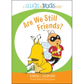 Are We Still Friends (Slugs & Bugs)(Hardcover)