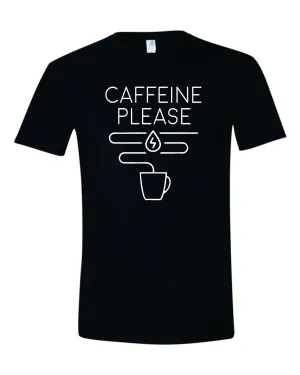 Caffeine Please - Essential Coffee Lover's Shirt