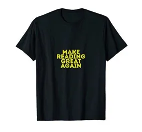 Make Reading Great Again T-shirt Gift Tee MAGA DTS