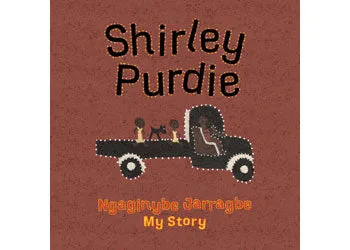 Shirley Purdie: My Story Ngaginybe Jarragbe